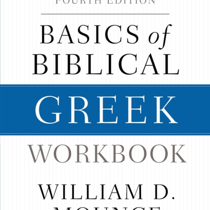 Basics of Biblical Greek Workbook: Fourth Edition