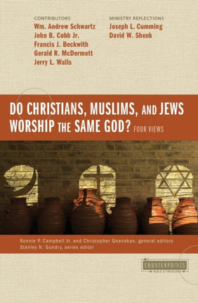 Do Christians Muslims and Jews Worship the Same God Four Views