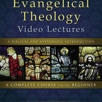 Evangelical Theology Video Lectures