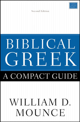 Biblical Greek: A Compact Guide: Second Edition