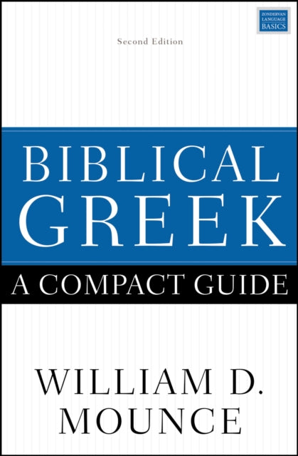 Biblical Greek: A Compact Guide: Second Edition