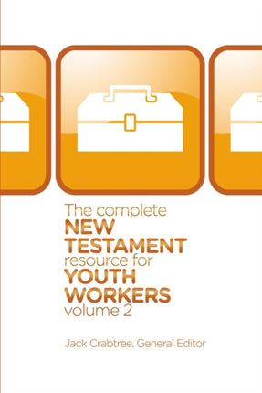 The Complete New Testament Resource for Youth Workers Volume 2