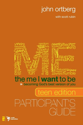 The Me I Want to Be Teen Edition Bible Study Participant's Guide: Becoming God's Best Version of You