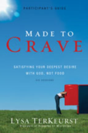 Made to Crave Bible Study Participants Guide