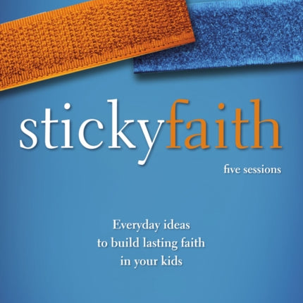 Sticky Faith Parent Video Curriculum