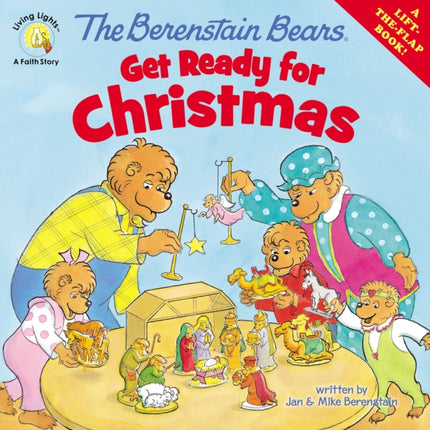 The Berenstain Bears Get Ready for Christmas: A Lift-the-Flap Book