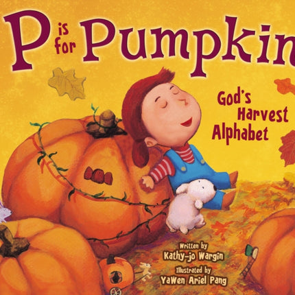 P Is for Pumpkin: God's Harvest Alphabet