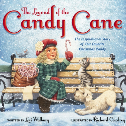 The Legend of the Candy Cane, Newly Illustrated Edition: The Inspirational Story of Our Favorite Christmas Candy