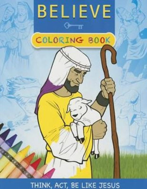 Believe Coloring Book: Think, Act, Be Like Jesus