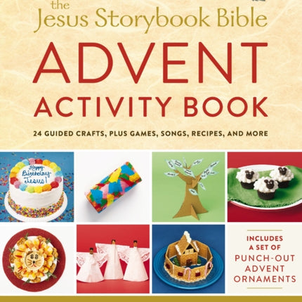 The Jesus Storybook Bible Advent Activity Book: 24 Guided Crafts, plus Games, Songs, Recipes, and More