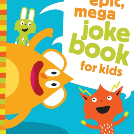 The Super Epic Mega Joke Book for Kids