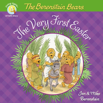 The Berenstain Bears The Very First Easter: An Easter And Springtime Book For Kids