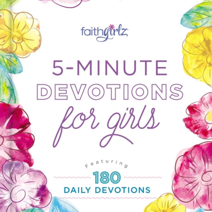 5-Minute Devotions for Girls: Featuring 180 Daily Devotions