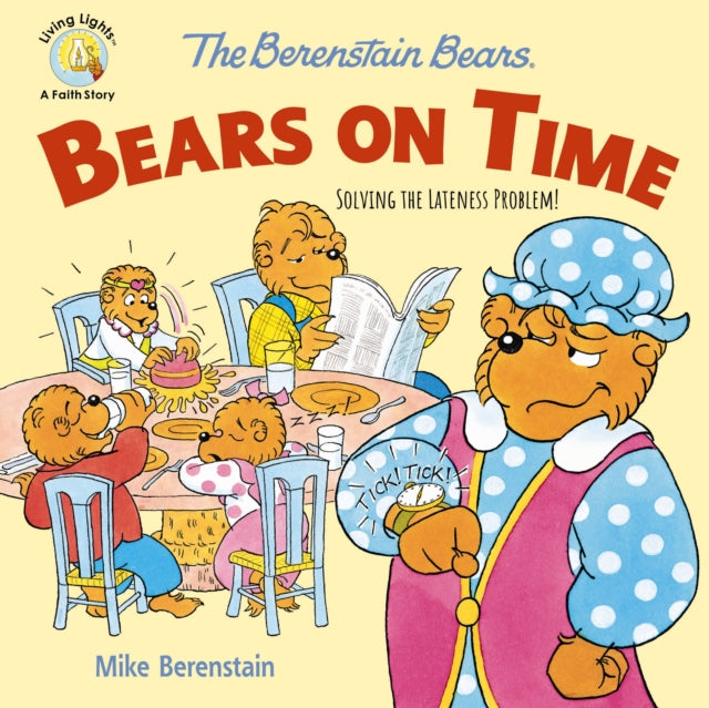 The Berenstain Bears Bears On Time: Solving the Lateness Problem!