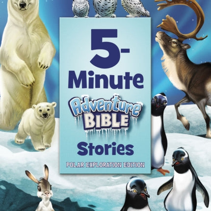 5-Minute Adventure Bible Stories, Polar Exploration Edition