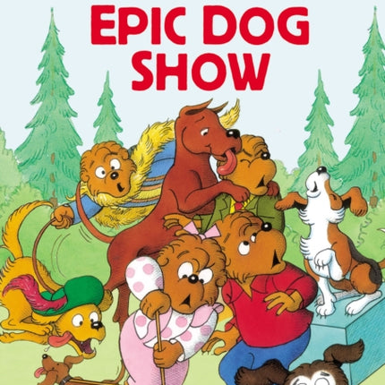 The Berenstain Bears Epic Dog Show