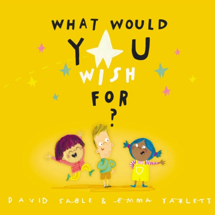 What Would You Wish For