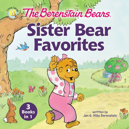 The Berenstain Bears Sister Bear Favorites: 3 Books in 1