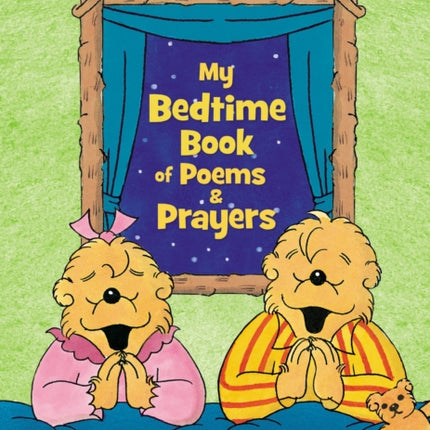 The Berenstain Bears My Bedtime Book of Poems and Prayers