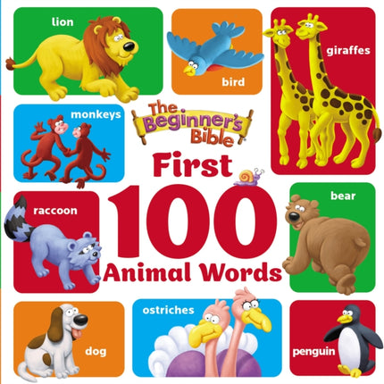 The Beginner's Bible First 100 Animal Words