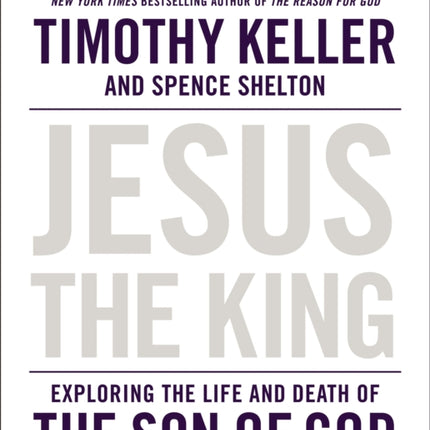 Jesus the King Study Guide: Exploring the Life and Death of the Son of God