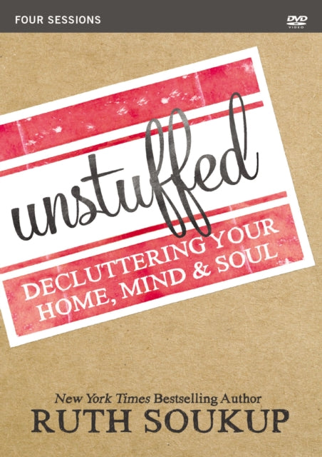 Unstuffed A DVD Study Decluttering Your Home Mind and Soul