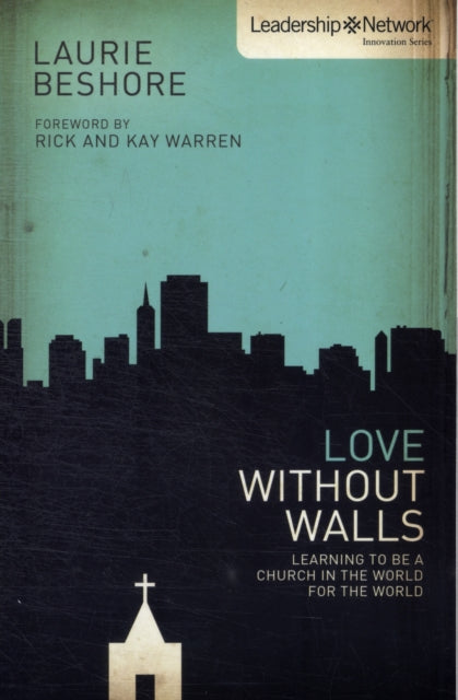 Love Without Walls: Learning to Be a Church In the World For the World