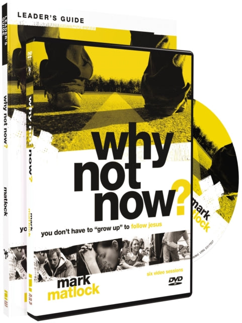 Why Not Now? Leader's Guide with DVD: You Don’t Have to “Grow Up” to Follow Jesus