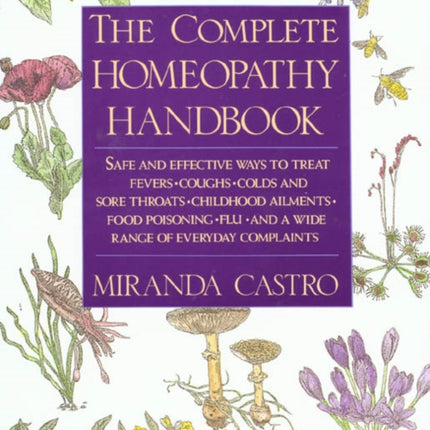 The Complete Homeopathy Handbook Safe and