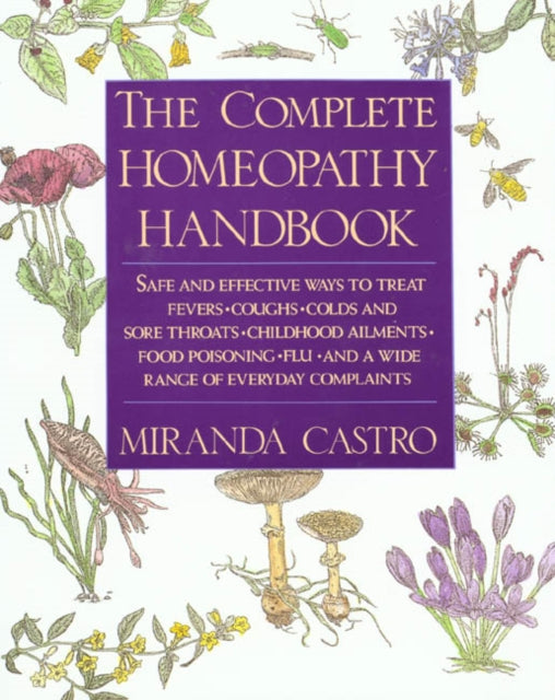 The Complete Homeopathy Handbook Safe and