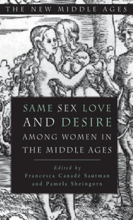 Same Sex Love and Desire Among Women in the Middle Ages The New Middle Ages