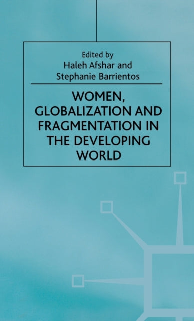 Women, Globalization and Fragmentation in the Developing World