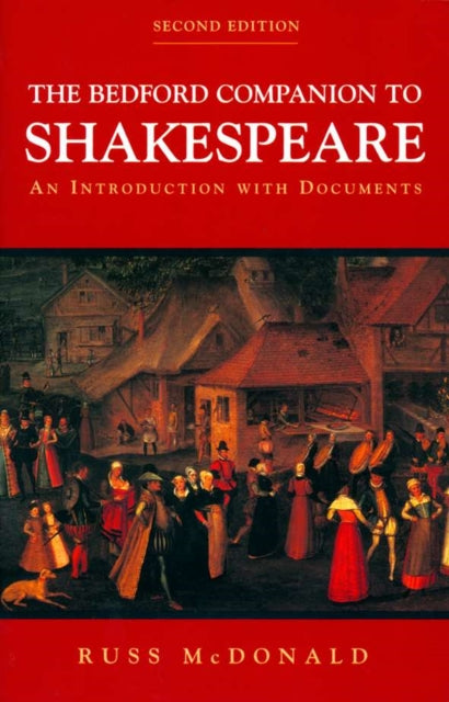 Bedford Companion to Shakespeare: An Introduction with Documents