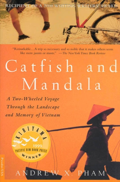 Catfish and Mandala: A 2 Wheeled Voyage through the Landscape and Memory of Vietnam