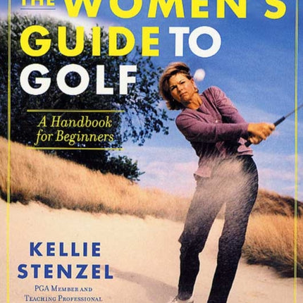 The Womens Guide to Golf A Handbook for Beginners