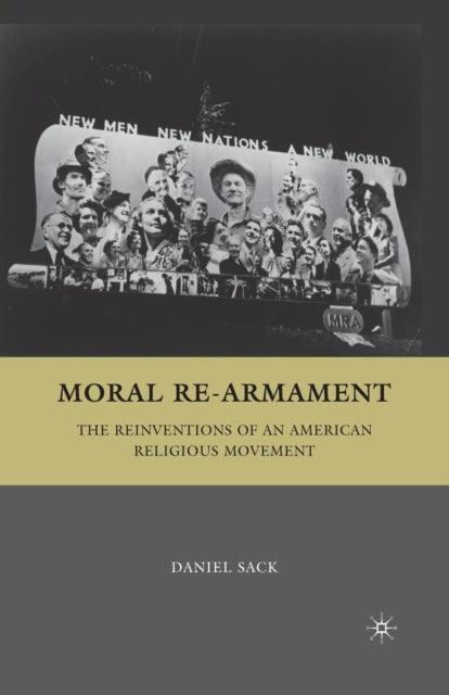 Moral ReArmament The Reinventions of an American Religious Movement