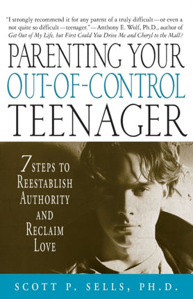 Parenting Your Out-Of-Control Teenager