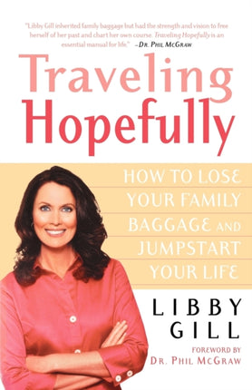 Traveling Hopefully How to Lose Your Family Baggage and Jumpstart Your Life