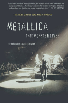 Metallica This Monster Lives The Inside Story of Some Kind of Monster