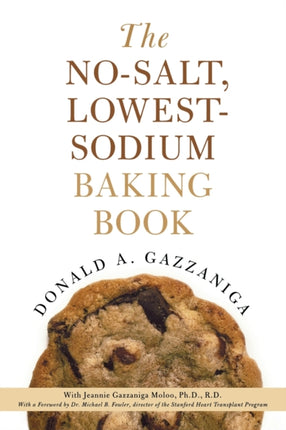 The NoSalt LowestSodium Baking Book
