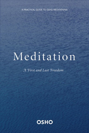 Meditation: A First and Last Freedom