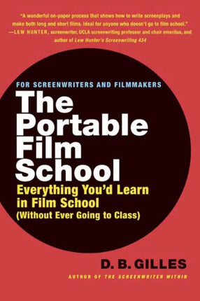 The Portable Film School: Everything You'd Learn in Film School Without Ever Going to Class