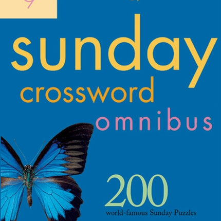 The New York Times Sunday Crossword Omnibus: 200 World-Famous Sunday Puzzles from the Pages of the New York Times