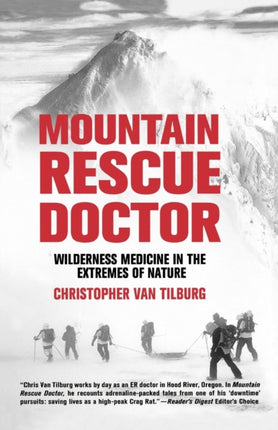Mountain Rescue Doctor Wilderness Medicine in the Extremes of Nature