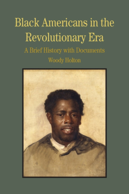 Black Americans in the Revolutionary Era: A Brief History with Documents