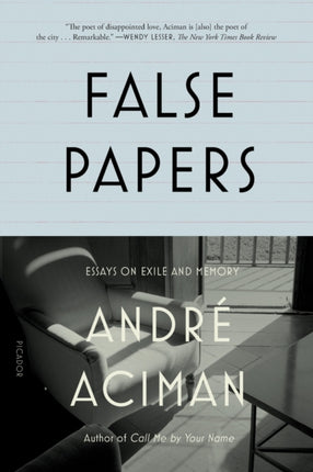 False Papers Essays on Exile and Memory