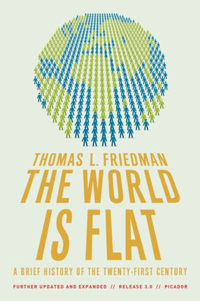 The World Is Flat 3.0: A Brief History of the Twenty-First Century (Further Updated and Expanded)