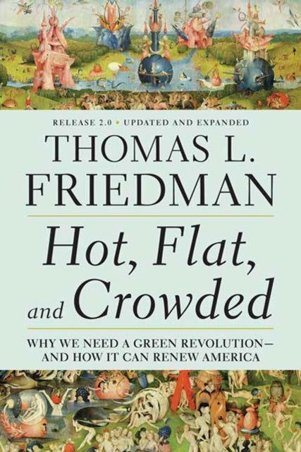 Hot, Flat, and Crowded 2.0: Why We Need a Green Revolution--And How It Can Renew America