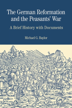 The German Reformation and the Peasants' War: A Brief History with Documents