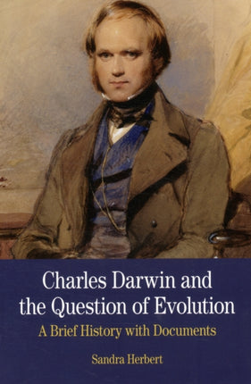 Charles Darwin and the Question of Evolution: A Brief History with Documents